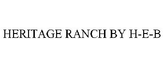 HERITAGE RANCH BY H-E-B