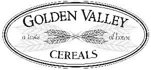 GOLDEN VALLEY CEREALS A TASTE OF HOME