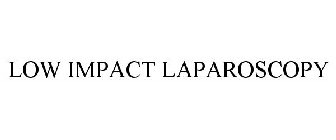 LOW IMPACT LAPAROSCOPY
