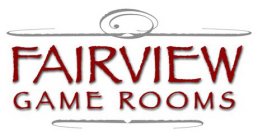 FAIRVIEW GAME ROOMS