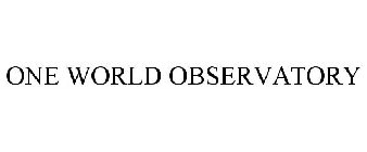 ONE WORLD OBSERVATORY