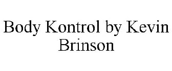 BODY KONTROL BY KEVIN BRINSON
