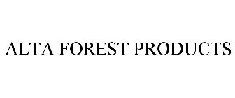 ALTA FOREST PRODUCTS