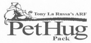 TONY LA RUSSA'S ARF PET HUG PACK