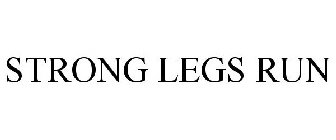STRONG LEGS RUN