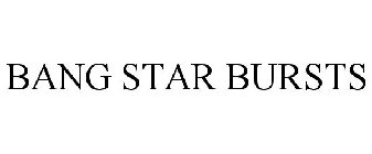 BANG STAR BURSTS