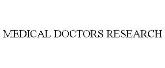 MEDICAL DOCTORS RESEARCH