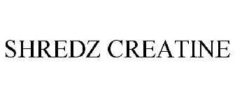 SHREDZ CREATINE