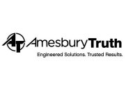AT AMESBURY TRUTH ENGINEERED SOLUTIONS.TRUSTED RESULTS.