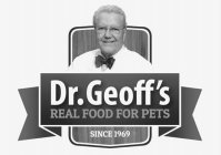 DR. GEOFF'S REAL FOOD FOR PETS SINCE 1969