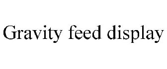 GRAVITY FEED DISPLAY
