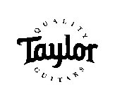 QUALITY TAYLOR GUITARS