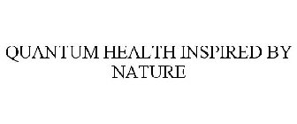 QUANTUM HEALTH INSPIRED BY NATURE