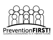 PREVENTIONFIRST! GUIDING COMMUNITIES TOA VIBRANT FUTURE