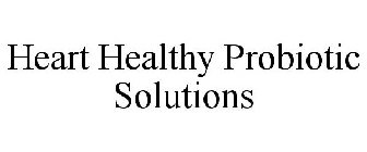 HEART HEALTHY PROBIOTIC SOLUTIONS