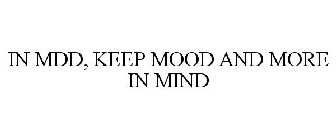IN MDD, KEEP MOOD AND MORE IN MIND