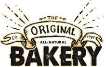 THE ORIGINAL ALL-NATURAL BAKERY EST. 1989