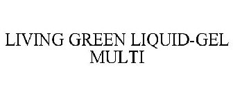 LIVING GREEN LIQUID-GEL MULTI