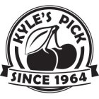 KYLE'S PICK SINCE 1964