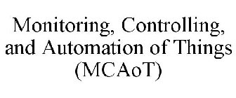 MONITORING, CONTROLLING, AND AUTOMATION OF THINGS (MCAOT)