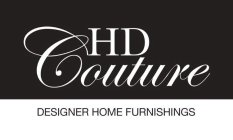 HD COUTURE DESIGNER HOME FURNISHINGS