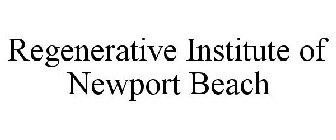 REGENERATIVE INSTITUTE OF NEWPORT BEACH