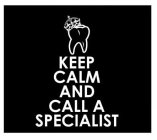 KEEP CALM AND CALL A SPECIALIST
