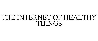 THE INTERNET OF HEALTHY THINGS