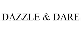 DAZZLE & DARE