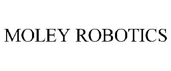 MOLEY ROBOTICS