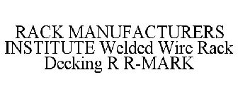 RACK MANUFACTURERS INSTITUTE WELDED WIRE RACK DECKING R R-MARK