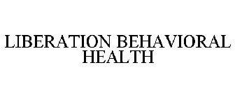 LIBERATION BEHAVIORAL HEALTH