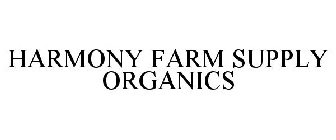 HARMONY FARM SUPPLY ORGANICS