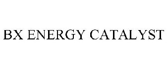 BX ENERGY CATALYST