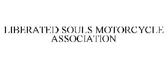 LIBERATED SOULS MOTORCYCLE ASSOCIATION