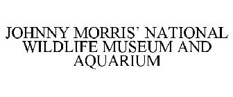 JOHNNY MORRIS' NATIONAL WILDLIFE MUSEUM AND AQUARIUM