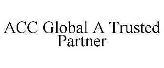 ACC GLOBAL A TRUSTED PARTNER