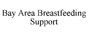 BAY AREA BREASTFEEDING SUPPORT