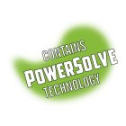 CONTAINS POWERSOLVE TECHNOLOGY