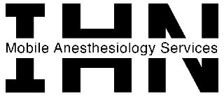 IHN MOBILE ANESTHESIOLOGY SERVICES