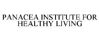 PANACEA INSTITUTE FOR HEALTHY LIVING