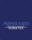 MOTHER · EARTH BLENDED ORGANIC SUPER TEA