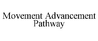 MOVEMENT ADVANCEMENT PATHWAY