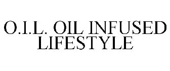 O.I.L. OIL INFUSED LIFESTYLE