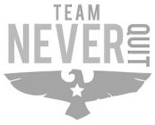 TEAM NEVER QUIT