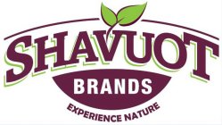 SHAVUOT BRANDS EXPERIENCE NATURE