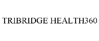 TRIBRIDGE HEALTH360
