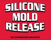 SILICONE MOLD RELEASE NO CHLORINATED SOLVENTS