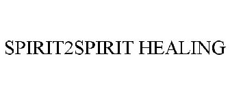 SPIRIT2SPIRIT HEALING