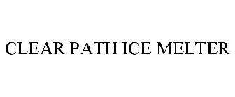 CLEAR PATH ICE MELTER
